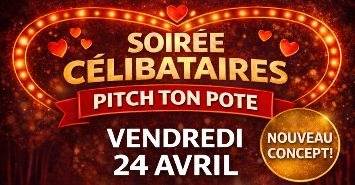 Soirée Célibataires "Pitch Ton Pote" à Sainte-Savine le 24.04.2026 à 19h00